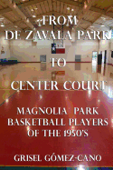 From de Zavala Park to Center Court: Magnolia Park Basketball Players of the 1950's