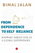 From dependence to self-reliance: Mapping India's Rise as a Global Superpower