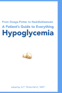 From Doege-Potter to Nesidioblastosis: A Patient's Guide to Everything Hypoglycemia
