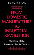 From Domestic Manufacture to Industrial Revolution: The Case of the Rhineland Textile Districts