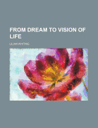 From Dream to Vision of Life