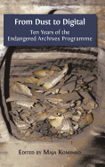 From Dust to Digital: Ten Years of the Endangered Archives Programme