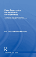 From Economics Imperialism to Freakonomics: The Shifting Boundaries between Economics and other Social Sciences