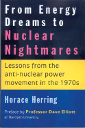 From Energy Dreams to Nuclear Nightmares: Lessons from the Anti-Nuclear Power Movement in the 1970s