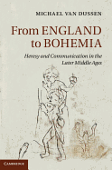 From England to Bohemia: Heresy and Communication in the Later Middle Ages