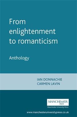 From Enlightenment to Romanticism: Anthology I - Donnachie, Ian L, Professor (Editor), and Lavin, Carmen (Editor)