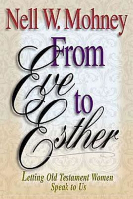From Eve to Esther - Mohney, Nell W