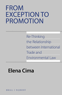 From Exception to Promotion: Re-Thinking the Relationship Between International Trade and Environmental Law