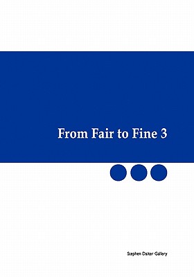 From Fair to Fine 3 - Holtzman, Adam, and Bourus, Kim, and Schneider, Gary