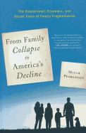 From Family Collapse to America's Decline: The Educational, Economic, and Social Costs of Family Fragmentation