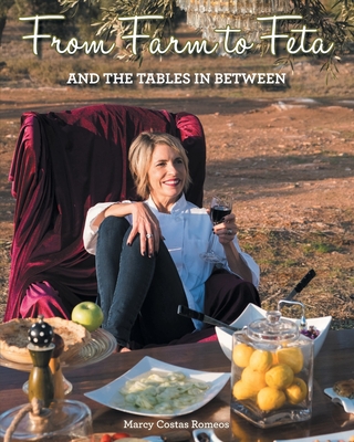 From Farm to Feta and the Tables In Between - Romeos, Marcy Costas