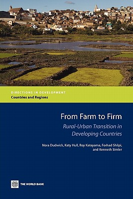 From Farm to Firm: Rural-Urban Transition in Developing Countries - Dudwick, Nora, and Hull, Katy, and Katayama, Roy