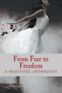 From Fear to Freedom