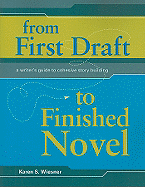 From First Draft to Finished Novel: A Writer's Guide to Cohesive Story Building - Wiesner, Karen S