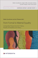 From Formal to Material Equality: Comparative Perspectives from History, Plurality of Disciplines and Theory