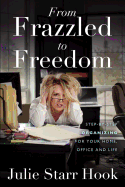 From Frazzled to Freedom