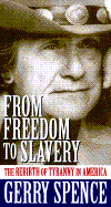 From Freedom to Slavery: The Rebirth of Tyranny in America