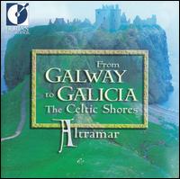 From Galway to Galicia: The Celtic Shores - Altramar Medieval Music Ensemble; Angela Mariani (harp); Angela Mariani (vocals); Chris Smith (gittern);...