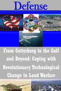 From Gettysburg to the Gulf and Beyond: Coping with Revolutionary Technological Change in Land Warfare