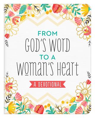 From God's Word to a Woman's Heart: A Devotional - Thompson, Janice