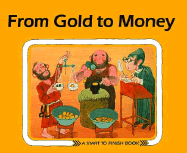 From Gold to Money - Mitgutsch, Ali, and Reidel, Marlene, and Fuchshuber, Annegert