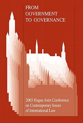 From Government to Governance: The Growing Impact of Non-State Actors on the International and European Legal System - Heere, Wybo P (Editor)