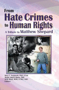 From Hate Crimes to Human Rights: A Tribute to Matthew Shepard