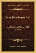 From Hawthorne Hall: An Historical Story, 1885 (1922)