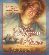 From Heaven Above: A Christmas Carol - Luther, Martin, Dr.