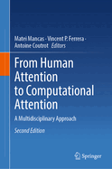 From Human Attention to Computational Attention: A Multidisciplinary Approach
