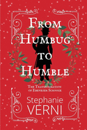 From Humbug to Humble: the Transformation of Ebenezer Scrooge
