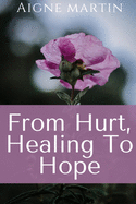 From Hurt, Healing to Hope