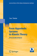 From Hyperbolic Systems to Kinetic Theory: A Personalized Quest - Tartar, Luc