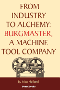 From Industry to Alchemy: Burgmaster, a Machine Tool Company