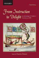 From Instruction to Delight: An Anthology of Children's Literature to 1850 - Demers, Patricia (Editor)