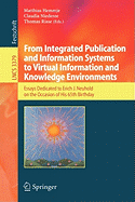 From Integrated Publication and Information Systems to Information and Knowledge Environments: Essays Dedicated to Erich J. Neuhold on the Occasion of His 65th Birthday