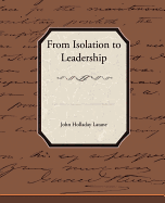 From Isolation to Leadership - Latane, John Holladay