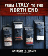 From Italy to the North End: Photographs, 1972-1982