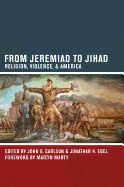 From Jeremiad to Jihad: Religion, Violence, and America