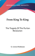 From King To King: The Tragedy Of The Puritan Revolution