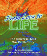 From Lava to Life: The Universe Tells Our Earth Story