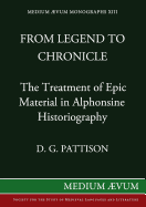 From Legend to Chronicle: The Treatment of Epic Material in Alphonsine Historiography