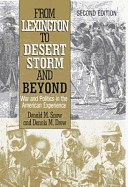 From Lexington to Desert Storm and Beyond: War and Politics in the American Experience
