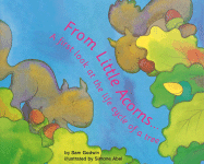 From Little Acorns ...: A First Look at the Life Cycle of a Tree