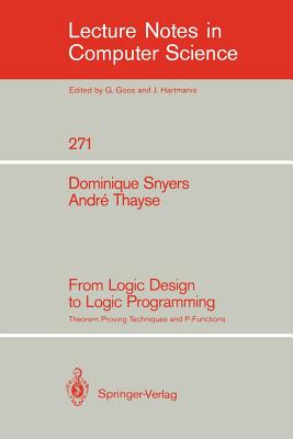 From Logic Design to Logic Programming: Theorem Proving Techniques and P-Functions - Snyers, Dominique, and Thayse, Andre