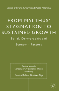 From Malthus' Stagnation to Sustained Growth: Social, Demographic and Economic Factors