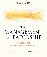 From Management to Leadership: Strategies for Transforming Health Care
