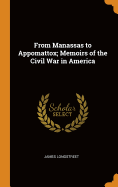From Manassas to Appomattox; Memoirs of the Civil War in America