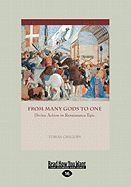 From Many Gods to One: Divine Action in Renaissance Epic (Large Print 16pt)