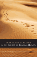 From Medina to Karbala in the Words of Imam Al-Husayn